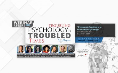 PsySSA 2021 Webinar Series – Troubling Psychology in Troubled Times – Decolonial Enactments in Community Psychology – Watch Now!