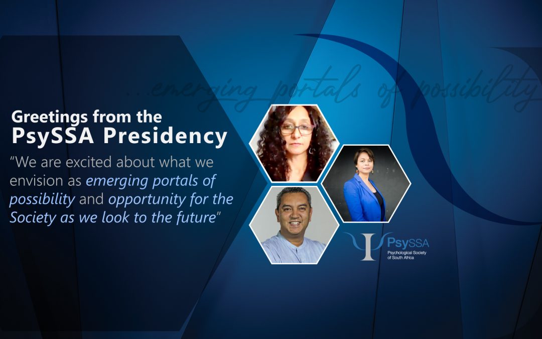 Greetings from the PsySSA Presidency: 26th Annual South African Psychology Congress