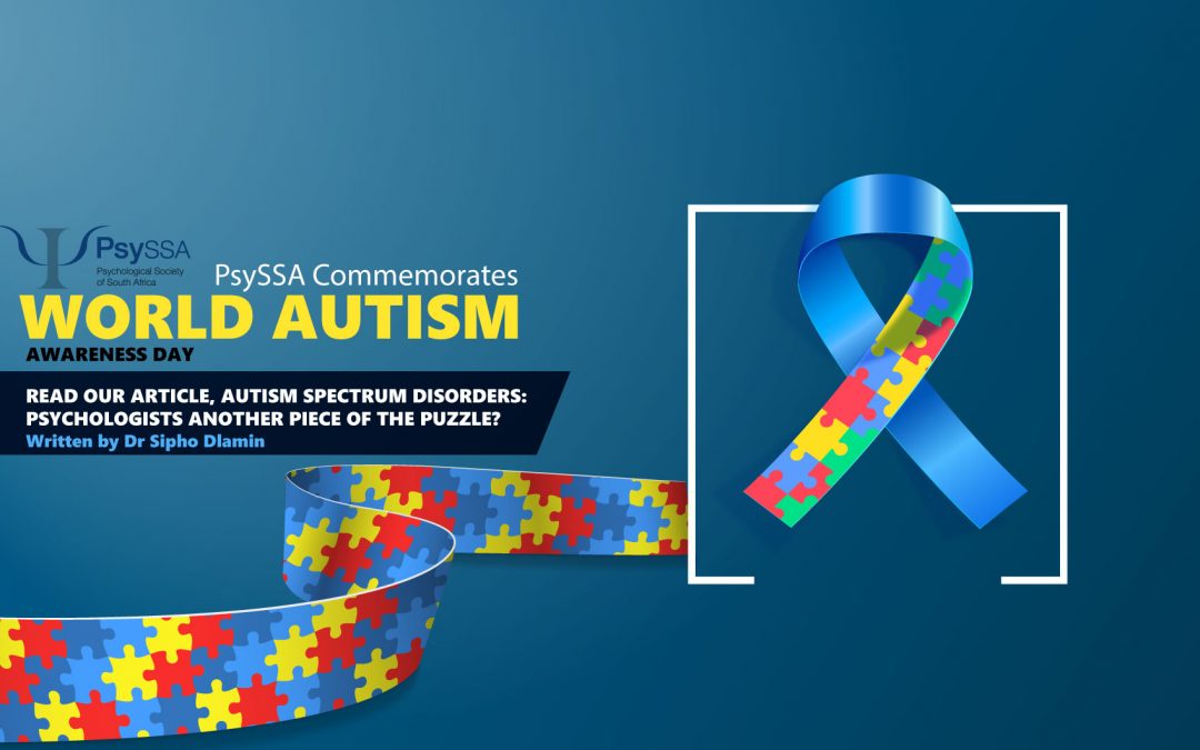 Autism Spectrum Disorders: Psychologists another Piece of the Puzzle?