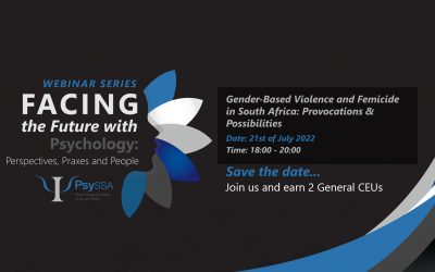 PsySSA 2022 Webinar Series – Webinar 3: Gender-Based Violence and Femicide in South Africa: Provocations & Possibilities